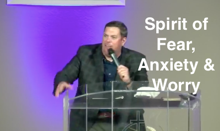 The Spirit of Fear, Anxiety & Worry